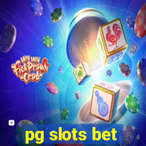 pg slots bet